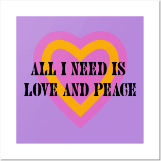 All You Need Is Love and Peace Posters and Art